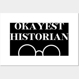 World okayest historian Posters and Art